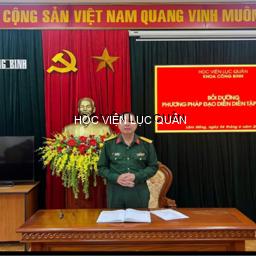 Khoa Công binh bồi dưỡng nâng cao nhận thức về phẩm chất đạo đức, chuyên môn, nghiệp vụ cho cán bộ, giảng viên trong giai đoạn hiện nay