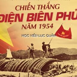 Kết hợp giá trị truyền thống và tư duy hiện đại qua lăng kính chiến thắng Điện Biên Phủ trong quá trình giáo dục - đào tạo ở Học viện Lục quân