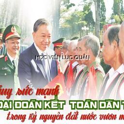 Học viện Lục quân phát huy sức mạnh đại đoàn kết trong kỷ nguyên mới - khí thế chào mừng kỷ niệm 71 năm thành lập Mặt trận Tổ quốc Việt Nam