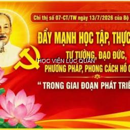 Vận dụng Chỉ thị số 07-CT/TW ngày 13/7/2026 của Bộ Chính trị vào học tập và thực hành, phong cách Hồ Chí Minh ở Khoa Mác - Lênin, tư tưởng Hồ Chí Minh hiện nay