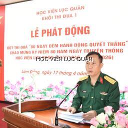 Khối thi đua 1 tổ chức phát động, ký kết đợt thi đua cao điểm “80 ngày đêm hành động Quyết thắng” chào mừng kỷ niệm 80 năm Ngày truyền thống Học viện Lục quân (07/7/1946 - 07/7/2026)