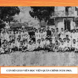 Học viện Lục quân: Trường Bổ túc quân sự trung, cao cấp; Hệ Quân sự - Học viện Quân chính; Học viện Quân sự trong kháng chiến chống Mỹ cứu nước