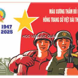 Lời tri ân tháng 7 - trách nhiệm của học viên sau đại học tại Học viện Lục quân