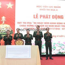 Khối thi đua 4 phát động đợt thi đua cao điểm “80 ngày đêm hành động Quyết thắng” chào mừng 80 năm Ngày truyền thống Học viện Lục quân